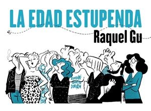 La edad estupenda | 9788412417852 | Gu, Raquel | Llibreria online de Figueres i Empordà