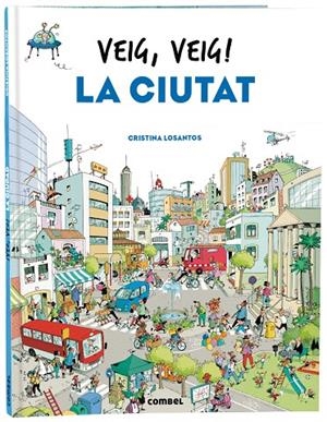 Veig, veig! La ciutat | 9788491018438 | Losantos, Cristina | Llibreria online de Figueres i Empordà