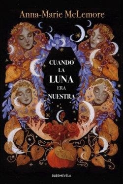 Cuando la luna era nuestra | 9788412437560 | McLemore, Anna-Marie | Librería online de Figueres / Empordà