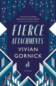 FIERCE ATTACHMENTS   | 9781907970658 | Gornick, Vivian | Llibreria online de Figueres i Empordà