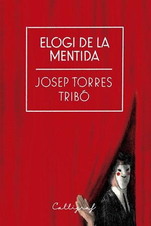 Elogi de la mentida | 9788412459272 | Torres Tribó, Josep | Librería online de Figueres / Empordà