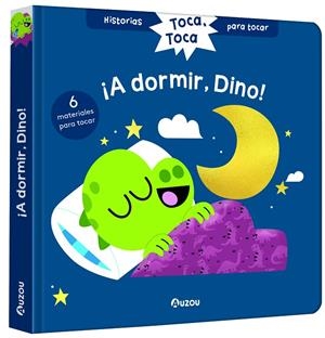 Historias para tocar. Toca, toca. ¡A dormir, Dino! Libro con texturas para bebés | 9791039520362 | Chatel, Christelle | Librería online de Figueres / Empordà