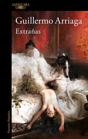 Extrañas | 9788420474861 | Arriaga, Guillermo | Librería online de Figueres / Empordà