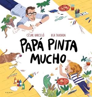 Papá pinta mucho | 9788419048714 | Taboada, Bea | Llibreria online de Figueres i Empordà