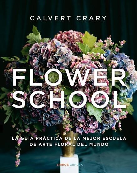 Flower School | 9788448029258 | Crary, Calvert | Llibreria online de Figueres i Empordà