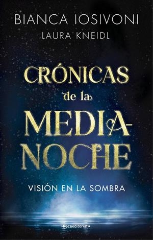 Visión en la sombra (Crónicas de la medianoche #01) | 9788419283740 | Iosivoni, Bianca/Kneidl, Laura | Librería online de Figueres / Empordà