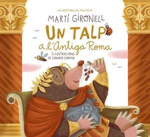 Un talp a l'Antiga Roma | 9788413894775 | Gironell, Martí/Codina, Coaner | Llibreria online de Figueres i Empordà