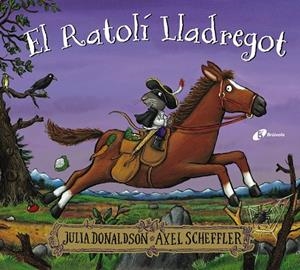 El Ratolí Lladregot | 9788413492353 | Donaldson, Julia | Llibreria online de Figueres i Empordà