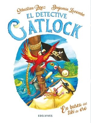 El detective Gatlock #05. En busca del tiki de oro | 9788414042014 | Perez, Sébastien | Librería online de Figueres / Empordà