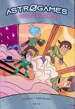 Astrogames #04. El truc dels il·lusionistes | 9788447947294 | Bican, Leo | Llibreria online de Figueres i Empordà