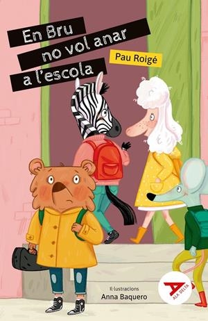 En Bru no vol anar a l'escola | 9788447949298 | Roigé Gargallo, Pau | Llibreria online de Figueres i Empordà