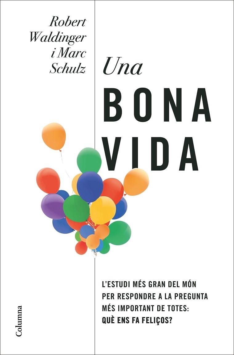 Una bona vida | 9788466430005 | Waldinger, Robert/Schulz, Marc | Llibreria online de Figueres i Empordà