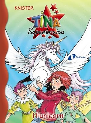 Tina Superbruixa i l'unicorn | 9788499066684 | KNISTER | Llibreria online de Figueres i Empordà