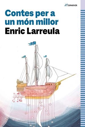 Contes per a un món millor | 9788419366320 | Larreula, Enric | Llibreria online de Figueres i Empordà