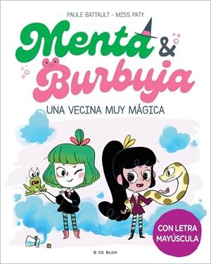 Menta y Burbuja #02. Una vecina muy mágica | 9788419378736 | Battault, Paule/Miss Paty | Librería online de Figueres / Empordà