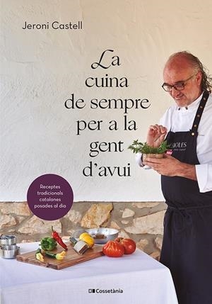 La cuina de sempre per a la gent d'avui | 9788413562292 | Castell Vidal, Jeroni | Llibreria online de Figueres i Empordà