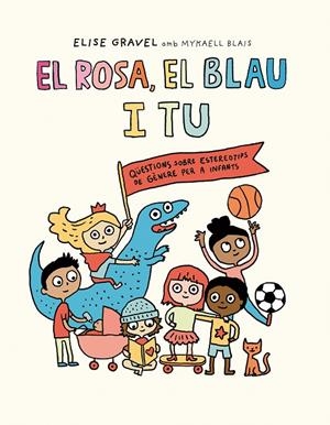 El rosa, el blau i tu | 9788419607270 | Gravel, Elise/Blais, Mykaell | Librería online de Figueres / Empordà