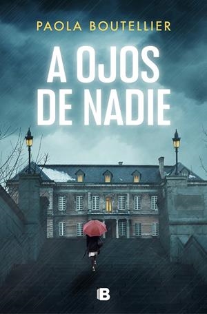 A ojos de nadie (Trilogía A ojos de nadie #01) | 9788466670241 | Boutellier, Paola | Llibreria online de Figueres i Empordà