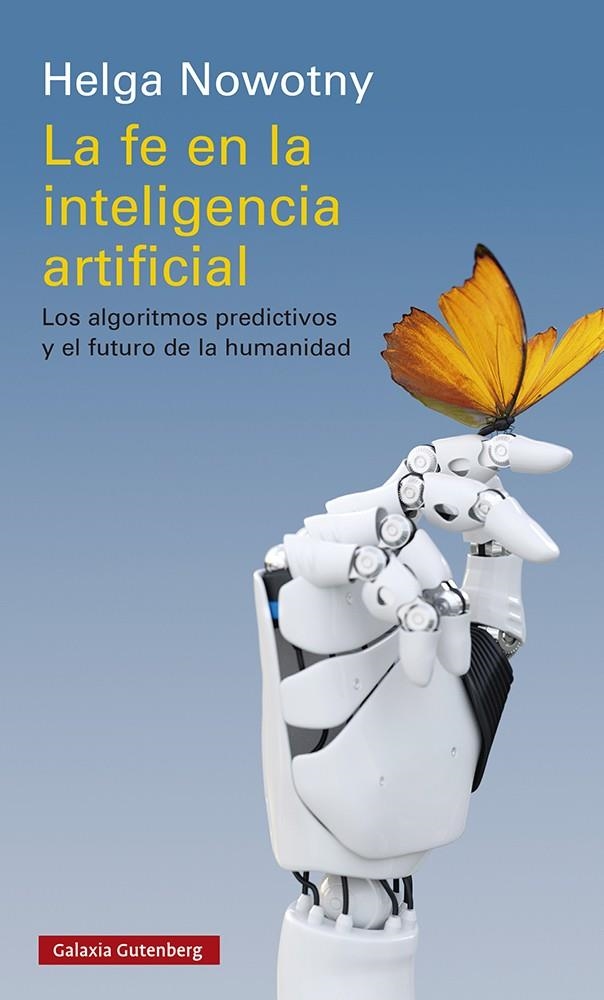 La fe en la inteligencia artificial | 9788418526336 | Nowotny, Helga | Librería online de Figueres / Empordà