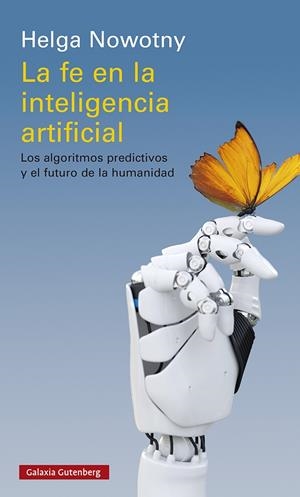 La fe en la inteligencia artificial | 9788418526336 | Nowotny, Helga | Librería online de Figueres / Empordà