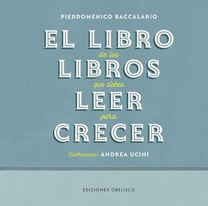 El libro de los libros que debes leer para crecer | 9788491117339 | Baccalario, Pierdomenico/Ucini, Andrea | Llibreria online de Figueres i Empordà