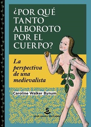 ¿Por qué tanto alboroto por el cuerpo? | 9788412403985 | Walker Bynum, Caroline | Librería online de Figueres / Empordà