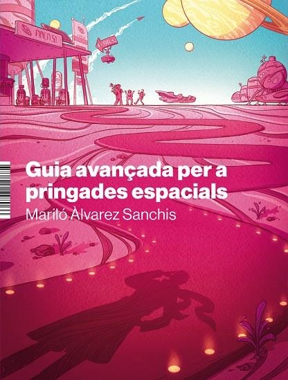 GUIA AVANÇADA PER A PRINGADES ESPACIALS / LLEIALTAT DE LLADRES | 9788412498066 | Àlvarez Sanchis, Mariló/Mairon, Alister | Llibreria online de Figueres i Empordà