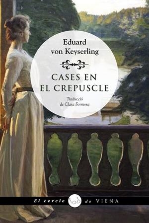 CASES EN EL CREPUSCLE | 9788418908736 | Von Keyserling, Eduard | Llibreria online de Figueres i Empordà