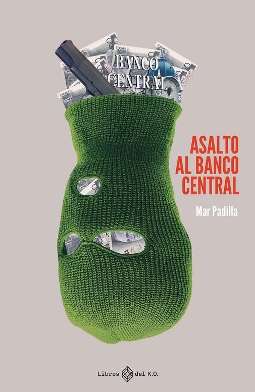 Asalto al Banco Central | 9788419119209 | Padilla Esteban, Mar | Librería online de Figueres / Empordà