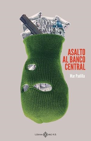 Asalto al Banco Central | 9788419119209 | Padilla Esteban, Mar | Llibreria online de Figueres i Empordà