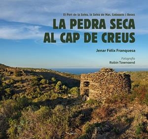 La pedra seca al cap de Creus | 9788418096525 | Fèlix Franquesa, Jenar | Librería online de Figueres / Empordà