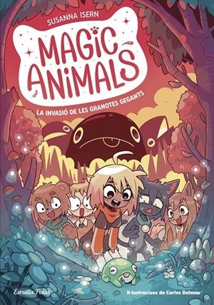 Magic animals #02. La invasió de les granotes gegants | 9788413895345 | Isern, Susanna/Dalmau, Carles | Llibreria online de Figueres i Empordà