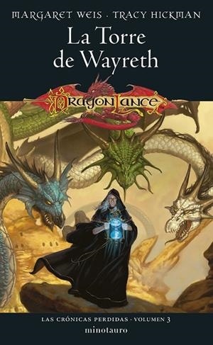 Crónicas perdidas #03/03 La Torre de Wayreth (D&D-DragonLance) | 9788445011454 | Weis / Tracy Hickman, Margaret | Llibreria online de Figueres i Empordà