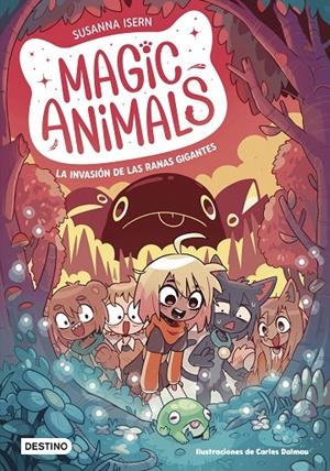 Magic Animals #02. La invasión de las ranas gigantes | 9788408271840 | Isern, Susanna/Dalmau, Carles | Llibreria online de Figueres i Empordà