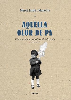 Aquella olor de pa | 9788415885641 | Jordà i Manel·la, Mercè | Librería online de Figueres / Empordà