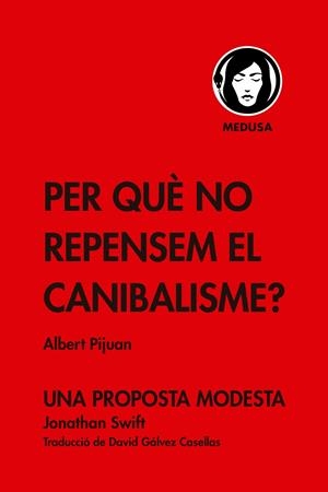 Per què no repensem el canibalisme? | 9788419202086 | Pijuan, Albert | Llibreria online de Figueres i Empordà