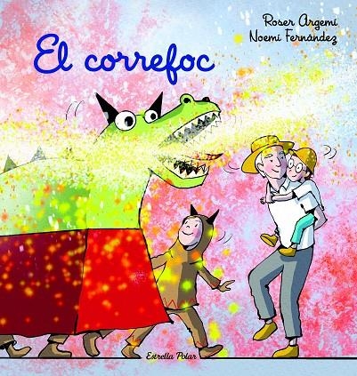 El correfoc (lligada) | 9788413894737 | Argemí, Roser/Fernández Selva, Noemí | Llibreria online de Figueres i Empordà
