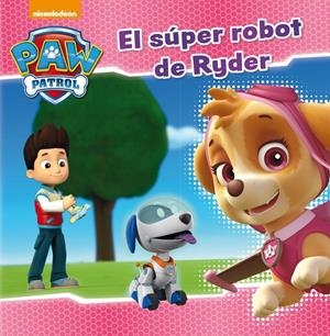 El súper robot de Ryder (Paw Patrol - Patrulla Canina. Primeras lecturas) | 9788448846282 | Nickelodeon | Llibreria online de Figueres i Empordà