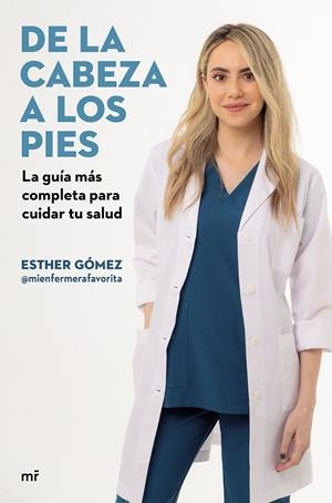 De la cabeza a los pies. La guía más completa para cuidar tu salud | 9788427051225 | Esther Gómez @mienfermerafavorita | Librería online de Figueres / Empordà