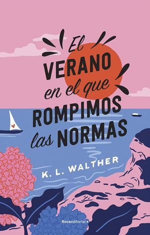 El verano en el que rompimos las normas | 9788419449344 | Walther, K. L.. | Llibreria online de Figueres i Empordà