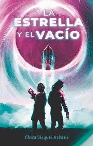 LA ESTRELLA Y EL VACIO | 9788419621108 | Vázquez Beltrán, África | Llibreria online de Figueres i Empordà
