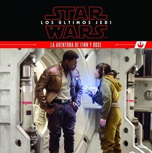Star Wars. Los últimos Jedi. La aventura de Finn y Rose | 9788408180494 | Star Wars | Llibreria online de Figueres i Empordà