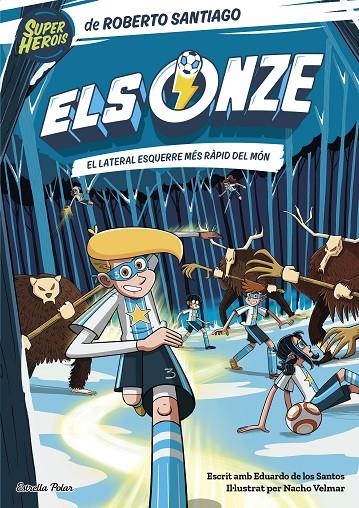 Els Onze #05. El lateral esquerre més ràpid del món | 9788413895291 | Santiago, Roberto | Llibreria online de Figueres i Empordà