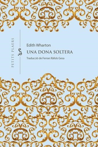 Una dona soltera | 9788418908965 | Wharton, Edith | Llibreria online de Figueres i Empordà
