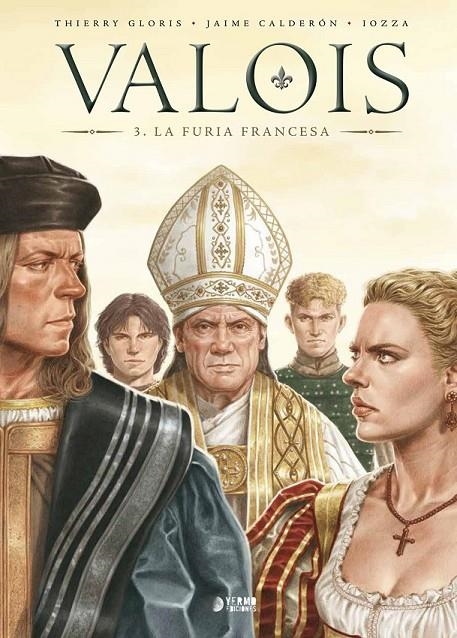 VALOIS #04. QUIEN CON FUEGO JUEGA... | 9788419610089 | Gloris, Thierry/Calderón, Jaime | Librería online de Figueres / Empordà
