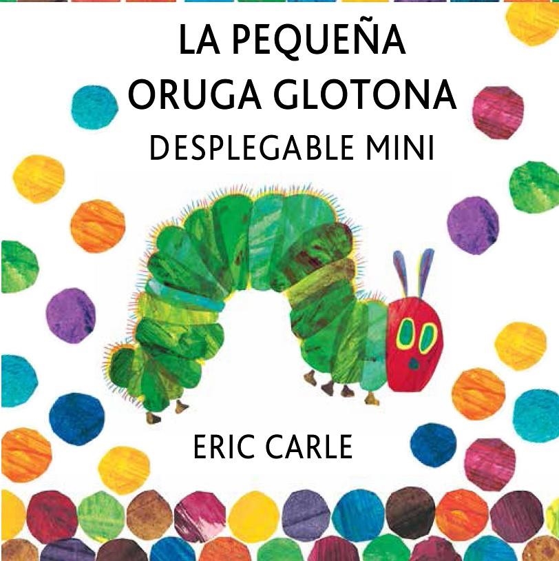 La pequeña oruga glotona desplegable mini | 9788494176500 | Carle, Eric | Llibreria online de Figueres i Empordà