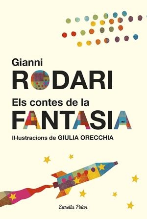 Els contes de la fantasia | 9788491370758 | Rodari, Gianni | Llibreria online de Figueres i Empordà