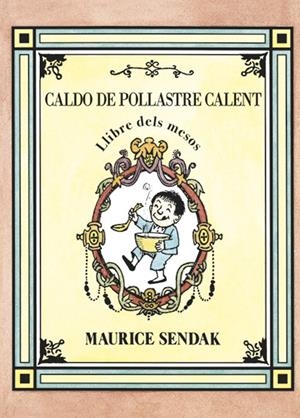 Caldo de pollastre calent, llibre dels mesos | 9788484643593 | Sendak, Maurice | Librería online de Figueres / Empordà