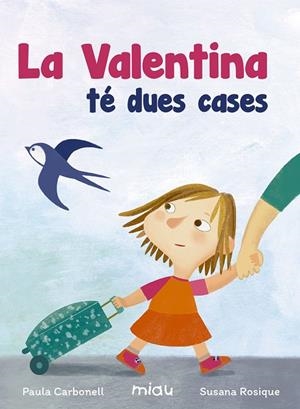 La Valentina té dues cases | 9788416434930 | Carbonell Penichet, Paula Beatriz | Llibreria online de Figueres i Empordà