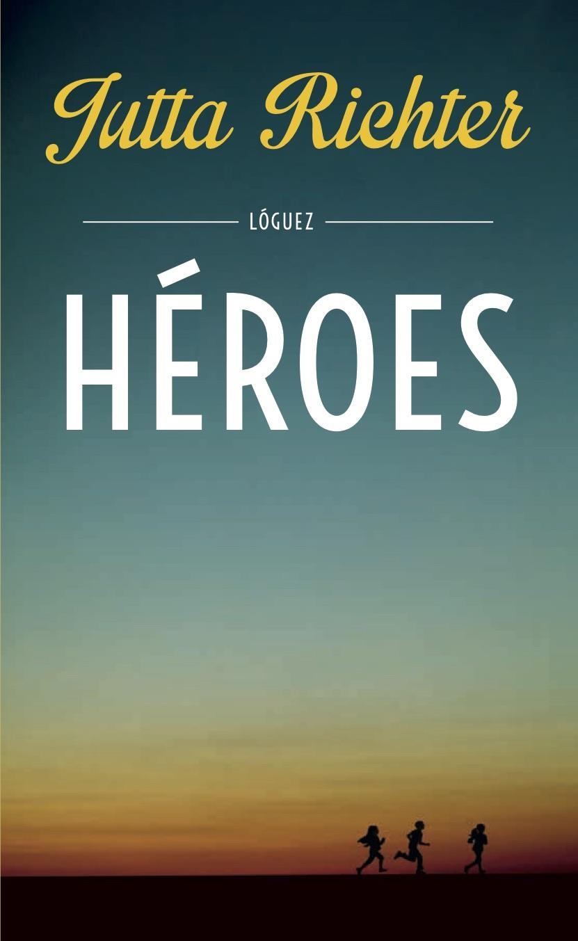 Héroes | 9788494429538 | Richter, Jutta | Librería online de Figueres / Empordà